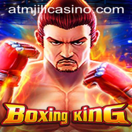 Unveiling BoxingKing: A New Era in ATMJILI Casino Gaming