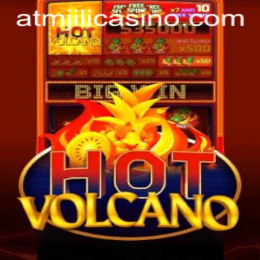 Exploring the Exciting World of HotVolcano at ATMJILI Casino