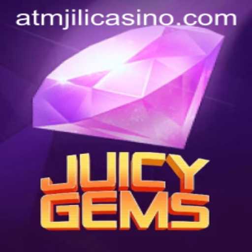 JuicyGems: Unveiling the Thrilling World of ATMJILI Casino's Latest Offering
