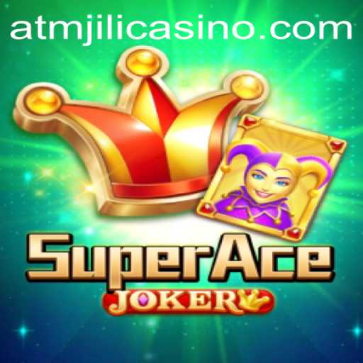 Exploring SuperAceJoker: A New Experience at ATMJILI Casino